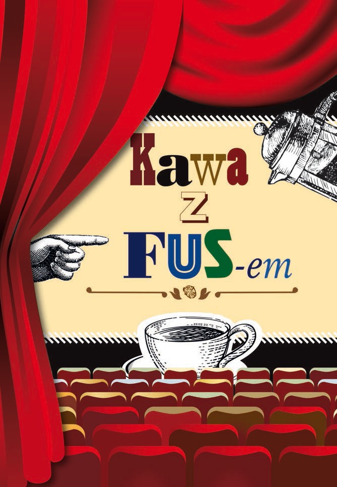 okładka wydawnictwa ZUS "Kawa z FUs-em" - czerwona kurtyna, z lewej strony dłoń ze wskazująym palcem, od góry z prawej przechylona kawiarka, centralnie a scenie filiżanka kawy, przed niś rzędy krzeseł na widowni - link do pdf z okładka czasopisma